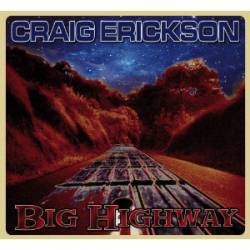 Craig Erickson : Big Highway